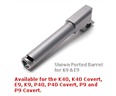 4.0" Ported Barrel, K40 & K40 Covert (PTBRL40)